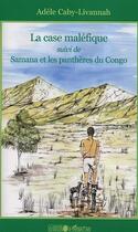 Couverture du livre « La case maléfique ; Samana et les panthères du Congo » de Adele Caby-Livannah aux éditions L'harmattan