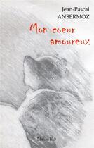 Couverture du livre « Mon coeur amoureux » de Jean-Pascal Ansermoz aux éditions Books On Demand