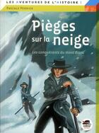 Couverture du livre « Pièges sur la neige ; les conquérants du mont-blanc » de Pascale Perrier aux éditions Oskar