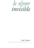 Couverture du livre « Le séjour invisible » de Joel Vernet aux éditions Escampette