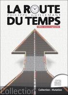 Couverture du livre « La route du temps » de Philippe Guillemant aux éditions Jmg