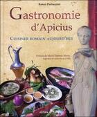 Couverture du livre « Gastronomie d'Apicius ; cuisiner romain aujourd'hui » de Renzo Pedrazzini aux éditions De Terran