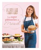 Couverture du livre « Les super pâtisseries de Maud » de  aux éditions M6 Editions