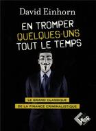 Couverture du livre « En tromper quelques-uns tout le temps » de David Einhorn aux éditions Valor