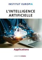 Couverture du livre « Intelligence artificielle - applications » de Institut Europe Ia aux éditions Ovadia