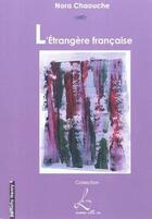 Couverture du livre « L'étrangère française » de Nora Chaouche aux éditions Editions Henry