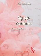 Couverture du livre « La vie continue » de Laurette Rocha aux éditions Editions Encre Rouge