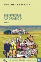 Couverture du livre « Bienvenue au grand K » de Virginie Le Pecheur aux éditions Voir De Pres