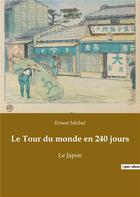 Couverture du livre « Le tour du monde en 240 jours - le japon » de Ernest Michel aux éditions Culturea