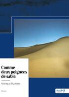 Couverture du livre « Comme deux poignées de sable » de Monique Buchalet aux éditions Nombre 7