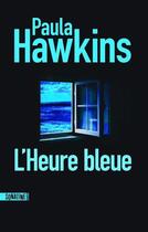 Couverture du livre « L'Heure bleue » de Paula Hawkins aux éditions Sonatine