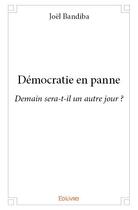 Couverture du livre « Démocratie en panne » de Bandiba Joel aux éditions Edilivre