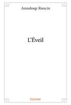 Couverture du livre « L'Éveil » de Roncin Anneloup aux éditions Edilivre