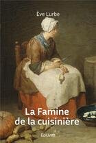 Couverture du livre « La famine de la cuisiniere » de Lurbe Eve aux éditions Edilivre