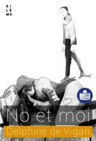 Couverture du livre « No et moi : Traduction FALC » de Delphine De Vigan et Olivier Fontvieille aux éditions Kilema
