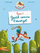 Couverture du livre « Super-Super-Renard leçon 1 ; gentil comme l'escargot » de Herve Le Goff et Christine Beigel aux éditions Gautier Languereau