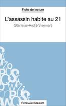 Couverture du livre « L'assassin habite au 21 de Stanislas-André Steeman : analyse complète de l'oeuvre » de Claire Argence aux éditions Fichesdelecture.com