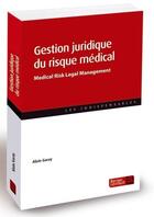 Couverture du livre « Gestion juridique du risque médical » de Alain Garay aux éditions Berger-levrault