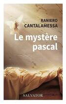Couverture du livre « Le mystère Pascal » de Florence Leroy et Raniero Cantalamessa aux éditions Salvator