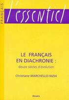 Couverture du livre « Le français en diachronie :douze siècles d'évolution » de Marchello-Nizia aux éditions Ophrys