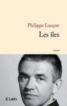 Couverture du livre « Les îles » de Philippe Lancon aux éditions Lattes