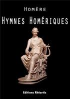 Couverture du livre « Homere - les hymnes homerique » de Homere aux éditions Rheartis
