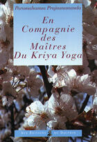 Couverture du livre « En compagnie des maîtres du kriya yoga » de Paramahamsa Prajnanananda aux éditions Dauphin