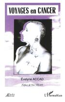 Couverture du livre « Voyages en cancer » de Evelyne Accad aux éditions L'harmattan