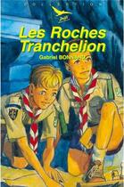 Couverture du livre « Les Roches Tranchelion - Défi n° 12 » de Emmanuel Beaudesson et Gabriel Bonnand aux éditions Tequi