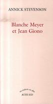 Couverture du livre « Blanche meyer et jean giono » de Annick Stevenson aux éditions Actes Sud