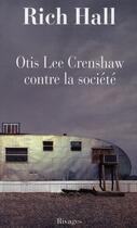 Couverture du livre « Otis Lee Crenshaw contre la société » de Hall Rich aux éditions Rivages