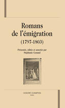 Couverture du livre « Romans de l'émigration (1797-1803) » de Stephanie Genand aux éditions Honore Champion