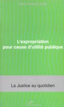 Couverture du livre « L'expropriation pour cause d'utilié publique » de Gilbert Ganez-Lopez aux éditions L'harmattan