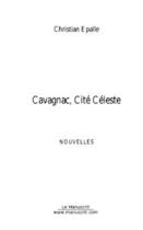 Couverture du livre « Cavagnac, cité céleste » de Epalle Christian aux éditions Le Manuscrit