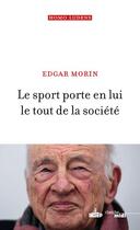 Couverture du livre « Le sport porte en lui le tout de la société » de Edgar Morin aux éditions Cherche Midi