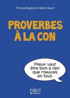 Couverture du livre « Proverbes à la con » de Benoit Isaert et Thomas Bisignani aux éditions First