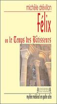 Couverture du livre « Félix ou le temps des bâtisseurs » de Michele Drevillon aux éditions Jacques Andre
