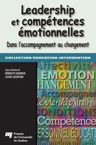 Couverture du livre « Leadership et compétences émotionnelles ; dans l'accompagnement au changement » de Gendron/Lafortu aux éditions Presses De L'universite Du Quebec