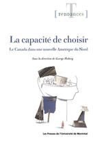 Couverture du livre « La capacité de choisir ; le Canada dans une nouvelle Amérique du Nord » de George Hoberg aux éditions Pu De Montreal