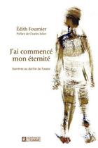 Couverture du livre « J'ai commencé mon éternité ; survivre au déclin de l'autre » de Edith Fournier aux éditions Les Éditions De L'homme