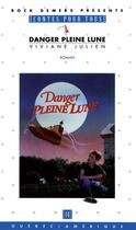 Couverture du livre « Danger pleine lune » de Viviane Julien aux éditions Quebec Amerique