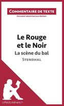 Couverture du livre « Le rouge et le noir de Stendhal ; la scène du bal » de Julie Mestrot aux éditions Lepetitlitteraire.fr