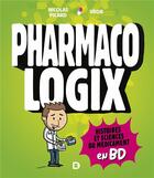 Couverture du livre « Pharmacologix : histoires et sciences du médicament en BD » de Nicolas Picard et Vrob aux éditions De Boeck Superieur