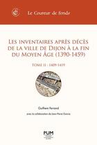 Couverture du livre « Les inventaires apres deces de la ville de dijon a la fin du moyen age (1390-1459). tome ii (1409-14 » de Ferrand/Garcia aux éditions Pu Du Midi