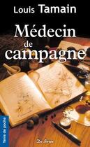 Couverture du livre « Médecin de campagne » de Louis Tamain aux éditions De Boree