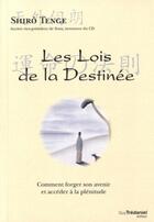 Couverture du livre « Les lois de la destinée ; 15 chapitres pour apprivoiser Fortuna, déesse de la chance » de Shiro Tenge aux éditions Guy Trédaniel