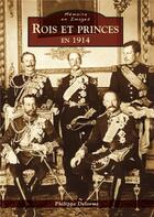 Couverture du livre « Rois et princes en 1914 » de Philippe Delorme aux éditions Editions Sutton
