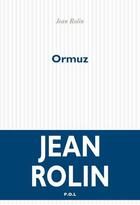 Couverture du livre « Ormuz » de Jean Rolin aux éditions P.o.l