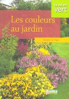 Couverture du livre « Les couleurs au jardin » de Rosenn Le Page aux éditions Rustica