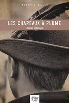 Couverture du livre « Les chapeaux à plume » de Michele Dalix aux éditions La Fontaine De Siloe